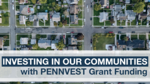 Investing in our communities with Pennvest Grant Funding